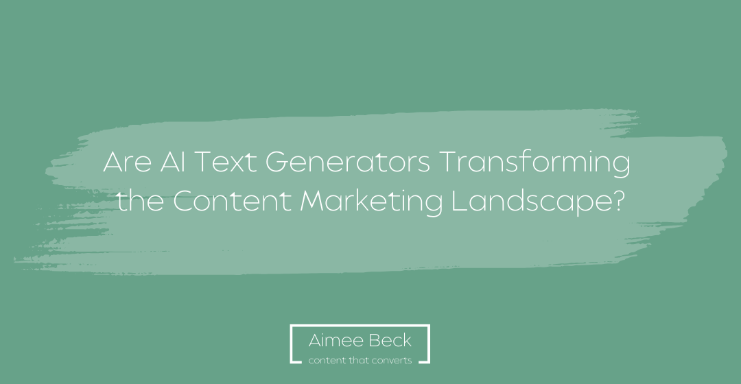 Blog: Are AI Text Generators Changing the Content Marketing Landscape?