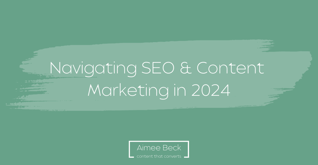 Blog: Navigating SEO & Content Marketing in 2024